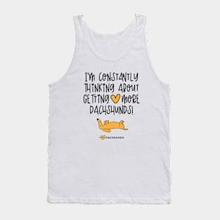 I'm Constantly Thinking About Getting More Dachshunds Tank Top